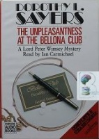 The Unpleasantness at the Bellona Club written by Dorothy L. Sayers performed by Ian Carmichael on Cassette (Unabridged)